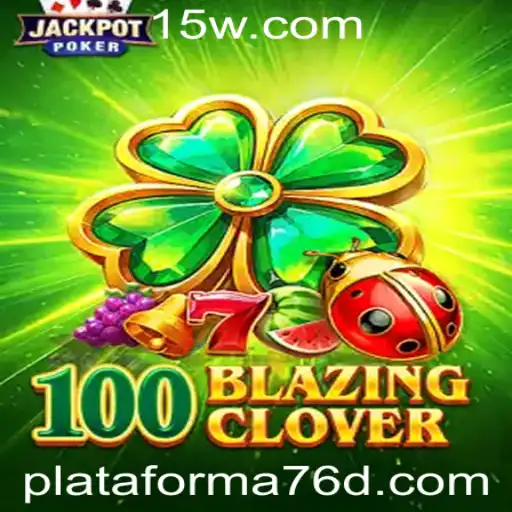 100BlazingClover: Uma Nova Aventura no Horizonte da Plataforma 76d